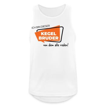 Ich bin dieser Kegelbruder von dem alle reden - Männer Tank Top atmungsaktiv - Weiß - Vorne - Nick (188cm)