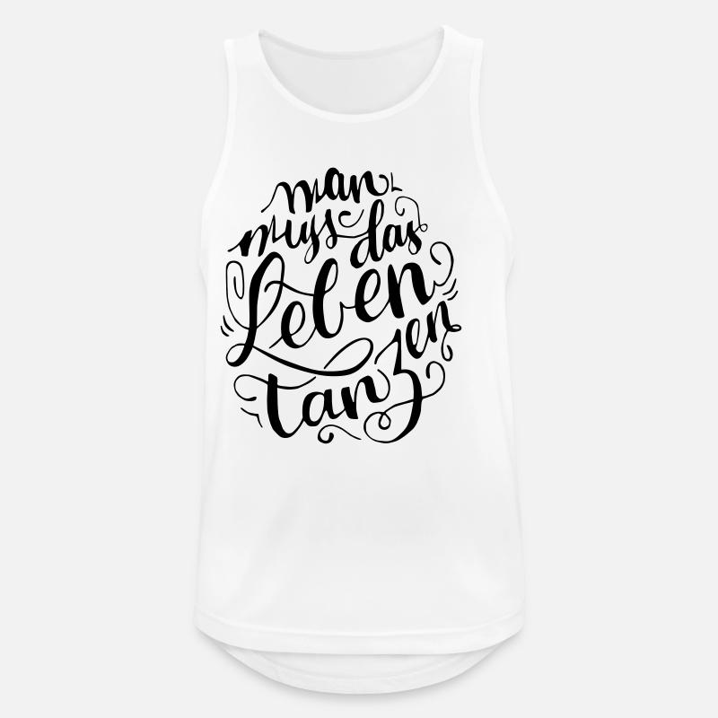 Mann muss das Leben Tanzen - Männer Tank Top atmungsaktiv - Weiß