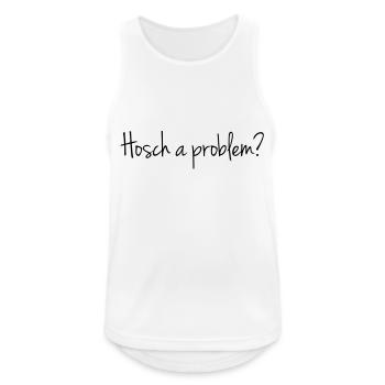 Hosch a problem? - Men's Breathable Tank Top - white - Front - Nick (188cm)