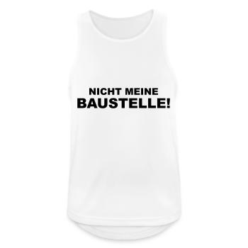 Nicht meine Baustelle! - Männer Tank Top atmungsaktiv - Weiß - Vorne - Nick (188cm)