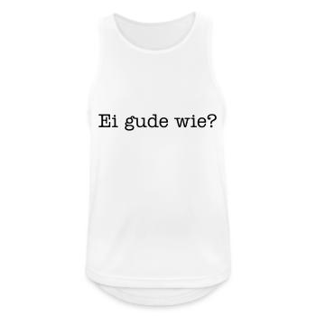 Ei gude how? - Men's Breathable Tank Top - white - Front - Nick (188cm)