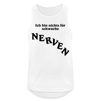 Ich bin nichts für schwache Nerven - Männer Tank Top atmungsaktiv - Weiß - Vorne - Nick (188cm)