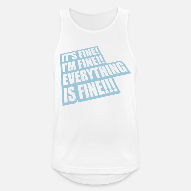 everything is fine Zitat - Männer Tank Top atmungsaktiv - Weiß