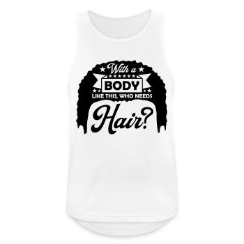 Who Needs Hair Spruch - Männer Tank Top atmungsaktiv - Weiß - Vorne - Nick (188cm)