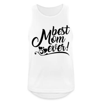 Best Mom ever! - Männer Tank Top atmungsaktiv - Weiß - Vorne - Nick (188cm)