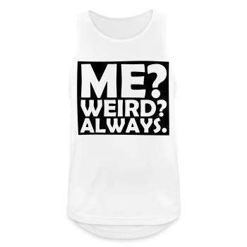 Me Weird Always - Männer Tank Top atmungsaktiv - Weiß - Vorne - Nick (188cm)