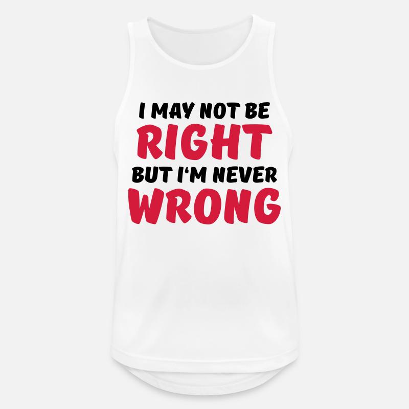 I may not be right, but I'm never wrong - Men's Breathable Tank Top - white