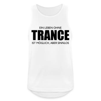 Ein Leben ohne Trance ist möglich, aber sinnlos - Männer Tank Top atmungsaktiv - Weiß - Vorne - Nick (188cm)
