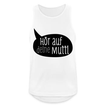 Hör auf deine mutti - Männer Tank Top atmungsaktiv - Weiß - Vorne - Nick (188cm)