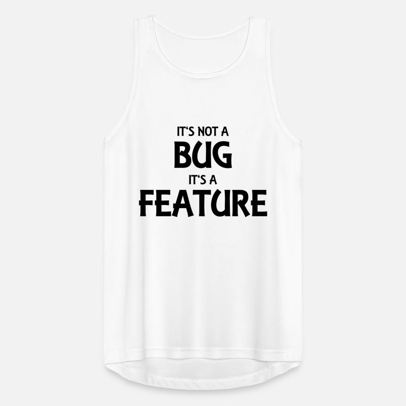 It's not a bug, it's a feature Männer Tank Top atmungsaktiv