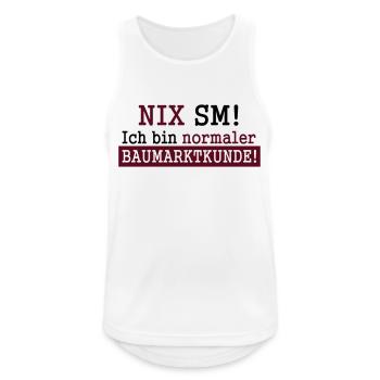 Nix SM! Ich bin normaler Baumarktkunde - Männer Tank Top atmungsaktiv - Weiß - Vorne - Nick (188cm)