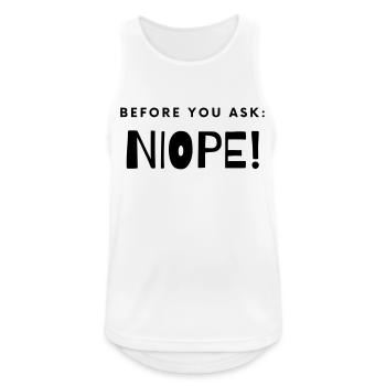 NOPE! - Männer Tank Top atmungsaktiv - Weiß - Vorne - Nick (188cm)