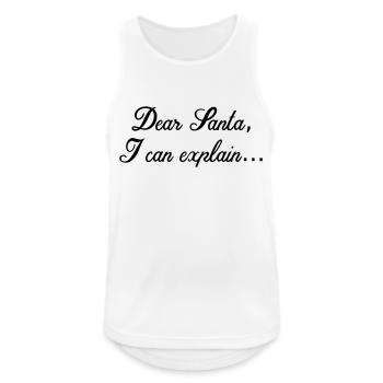 Dear Santa i can explain Weihnachten Geschenkidee - Männer Tank Top atmungsaktiv - Weiß - Vorne - Nick (188cm)