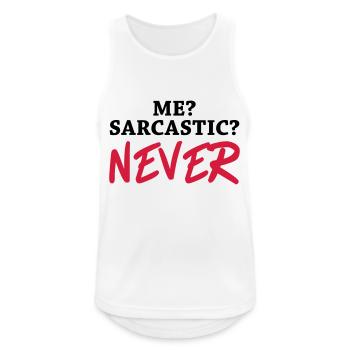 Me? Sarcastic? Never - Männer Tank Top atmungsaktiv - Weiß - Vorne - Nick (188cm)