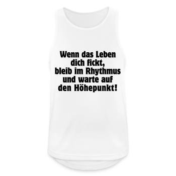 wenn das Leben Dich fickt bleib im Rhythmus Musik - Männer Tank Top atmungsaktiv - Weiß - Vorne - Nick (188cm)