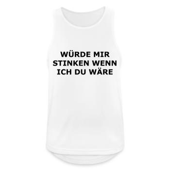Würd mir stinken wenn ich du wäre - Männer Tank Top atmungsaktiv - Weiß - Vorne - Nick (188cm)