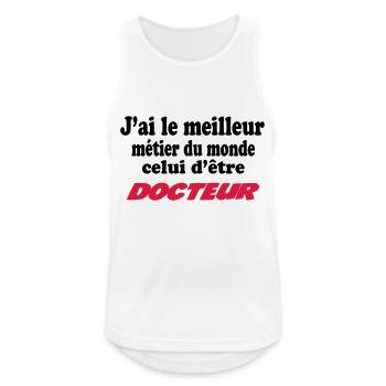 J'ai le meilleur métier du monde : DOCTEUR - Débardeur respirant Homme - blanc - Devant - Nick (188cm)