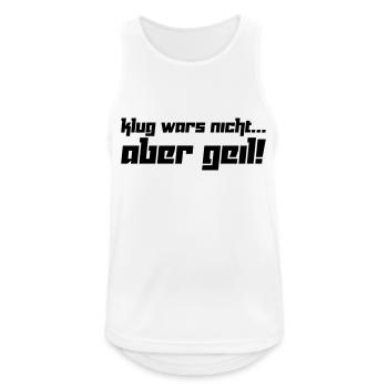 Klug wars nicht... Aber geil! (Vektor) - Men's Breathable Tank Top - white - Front - Nick (188cm)