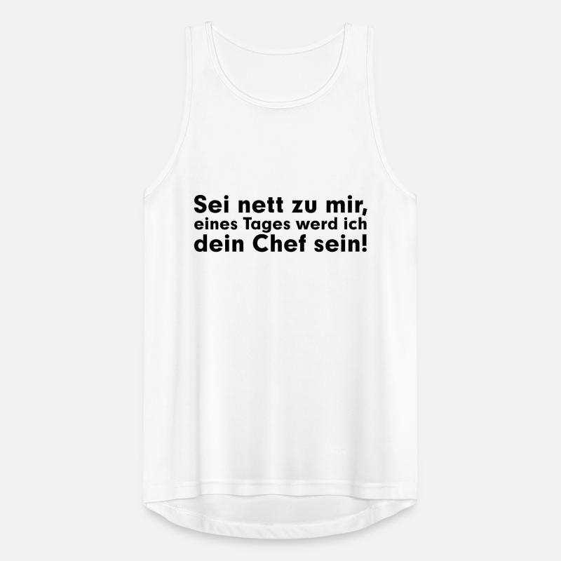 Sei net zu mir, eines Tages werd ich dein Chef Männer Tank Top atmungsaktiv