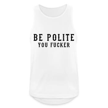 Be Polite - You Fucker - Men's Breathable Tank Top - white - Front - Nick (188cm)