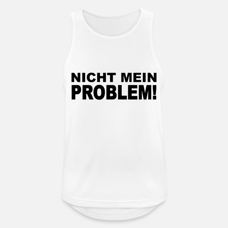 Nicht mein Problem! - Männer Tank Top atmungsaktiv - Weiß