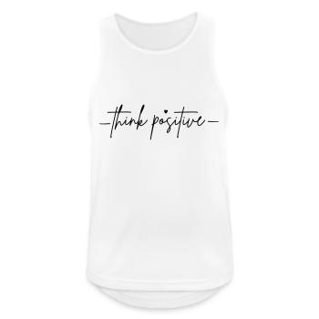 think positive positiv positives Denken Sprüche - Men's Breathable Tank Top - white - Front - Nick (188cm)