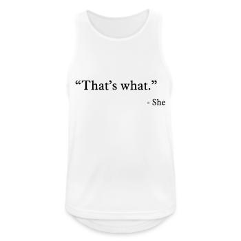 that's what she said - Männer Tank Top atmungsaktiv - Weiß - Vorne - Nick (188cm)