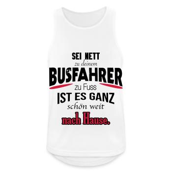 Busfahrer Shirt / witzig / Geschenk / Geschenkidee - Männer Tank Top atmungsaktiv - Weiß - Vorne - Nick (188cm)