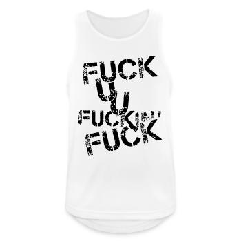 Fuck u u fuckin' fuck - 1C - Männer Tank Top atmungsaktiv - Weiß - Vorne - Nick (188cm)
