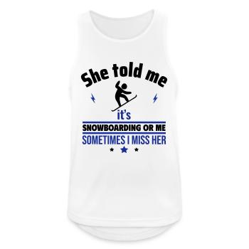 She said: Snowboard or me - Men's Breathable Tank Top - white - Front - Nick (188cm)