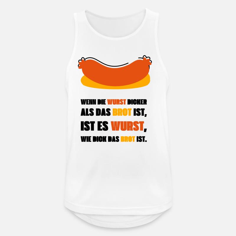 Wenn die Wurst dicker als das Brot ist - Männer Tank Top atmungsaktiv - Weiß