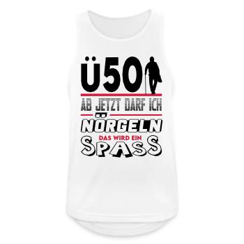 Mann Sprüche Geburtstag Ü Party Spass Nörgeln 50 - Männer Tank Top atmungsaktiv - Weiß - Vorne - Nick (188cm)