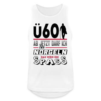 Mann Sprüche Geburtstag Ü Party Spass Nörgeln 60 - Männer Tank Top atmungsaktiv - Weiß - Vorne - Nick (188cm)