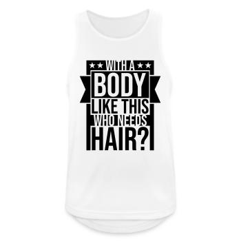 Who Needs Hair Spruch - Männer Tank Top atmungsaktiv - Weiß - Vorne - Nick (188cm)