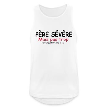 Tee Shirt Drôle | père sévère - Débardeur respirant Homme - blanc - Devant - Nick (188cm)