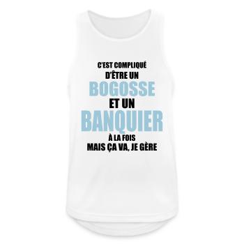 c'est compliqué d'être un bogosse et un banquier - Débardeur respirant Homme - blanc - Devant - Nick (188cm)