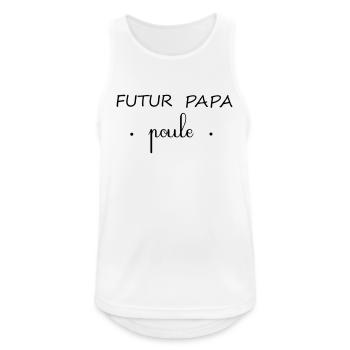 FUTUR PAPA POULE - Débardeur respirant Homme - blanc - Devant - Nick (188cm)