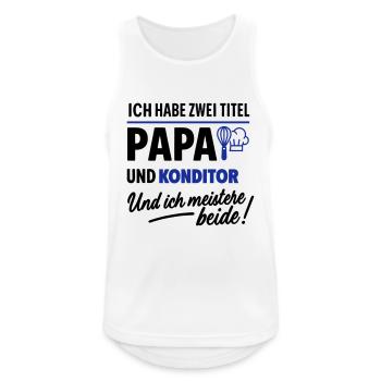 Papa und Konditor Vatertag - Männer Tank Top atmungsaktiv - Weiß - Vorne - Nick (188cm)