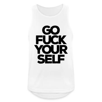 Go fuck yourself! Fick Dich! Geh weg! harter Tobak - Männer Tank Top atmungsaktiv - Weiß - Vorne - Nick (188cm)