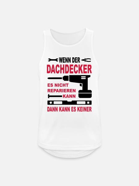 Beruf Geschenkidee Bau DACHDECKER - Männer Tank Top atmungsaktiv - Weiß