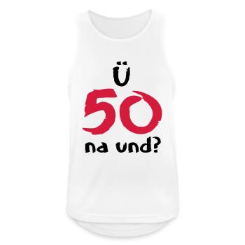 über 50 ü50 Geschenke Geburtstag T-Shirt - Männer Tank Top atmungsaktiv - Weiß - Vorne - Nick (188cm)