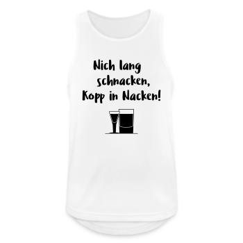 Nich lang schnacken, Kopp in Nacken! - Männer Tank Top atmungsaktiv - Weiß - Vorne - Nick (188cm)
