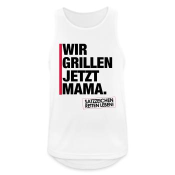 Grillen jetzt Mama. - Männer Tank Top atmungsaktiv - Weiß - Vorne - Nick (188cm)