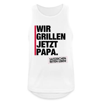 Wir grillen jetzt Papa. - Männer Tank Top atmungsaktiv - Weiß - Vorne - Nick (188cm)