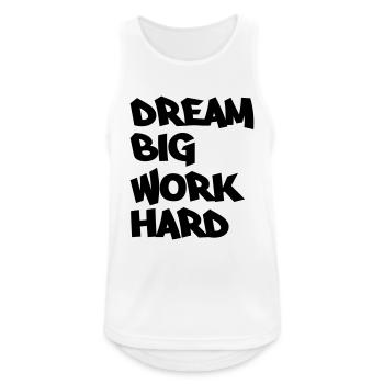 Dream big, work hard - Débardeur respirant Homme - blanc - Devant - Nick (188cm)