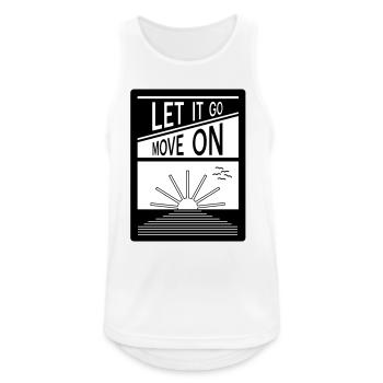Let it go. Move on. - Men's Breathable Tank Top - white - Front - Nick (188cm)