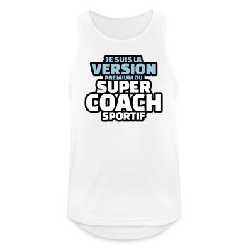je suis la version premium du super coach - Débardeur respirant Homme - blanc - Devant - Nick (188cm)