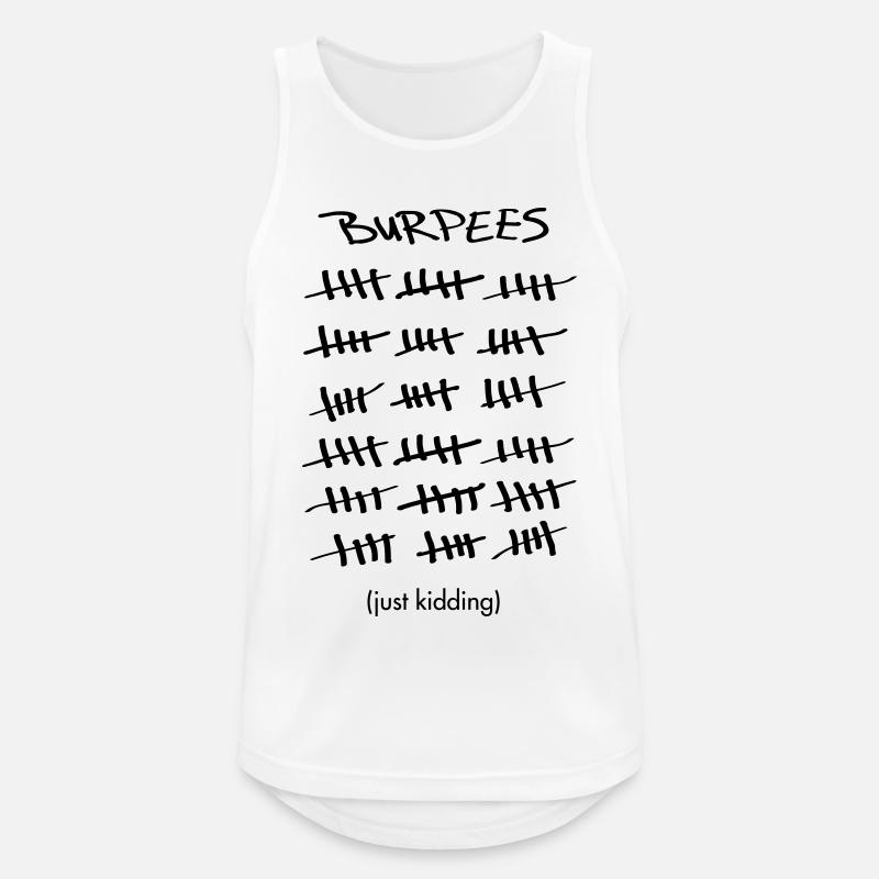 Burpees Count (Just Kidding) - Männer Tank Top atmungsaktiv - Weiß