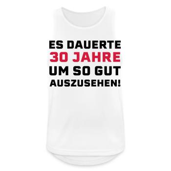 30. Geburtstag Spruch - Männer Tank Top atmungsaktiv - Weiß - Vorne - Nick (188cm)