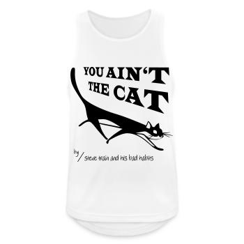 You Ain't The Cat (yell on black) - Männer Tank Top atmungsaktiv - Weiß - Vorne - Nick (188cm)